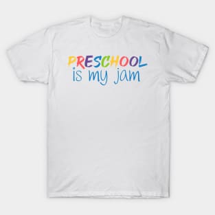 Preschool is My Jam - Preschool T-Shirt